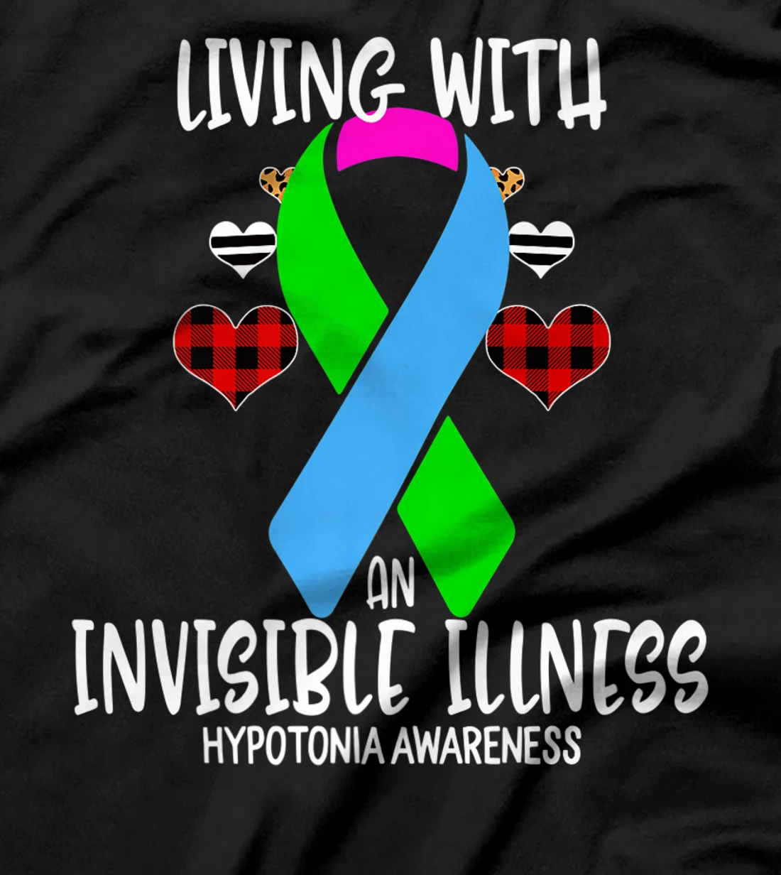 Hypotonia Awareness Living With An Invisible illness Premium T-Shirt