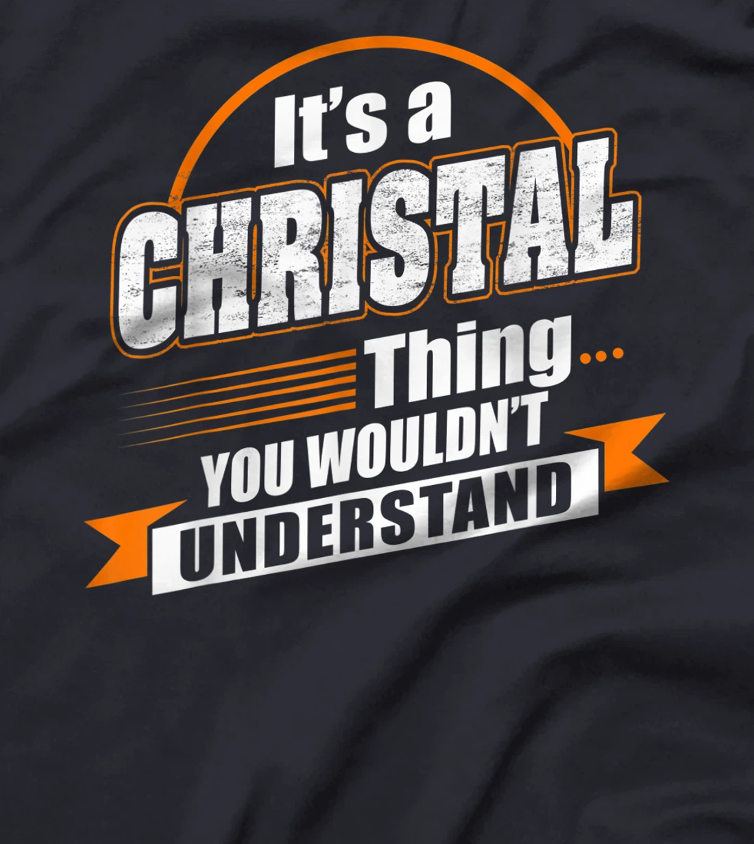 Best Gift For CHRISTAL - CHRISTAL Named T-Shirt