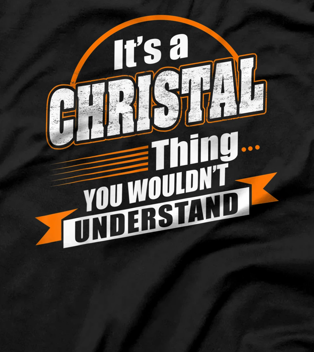 Best Gift For CHRISTAL - CHRISTAL Named T-Shirt