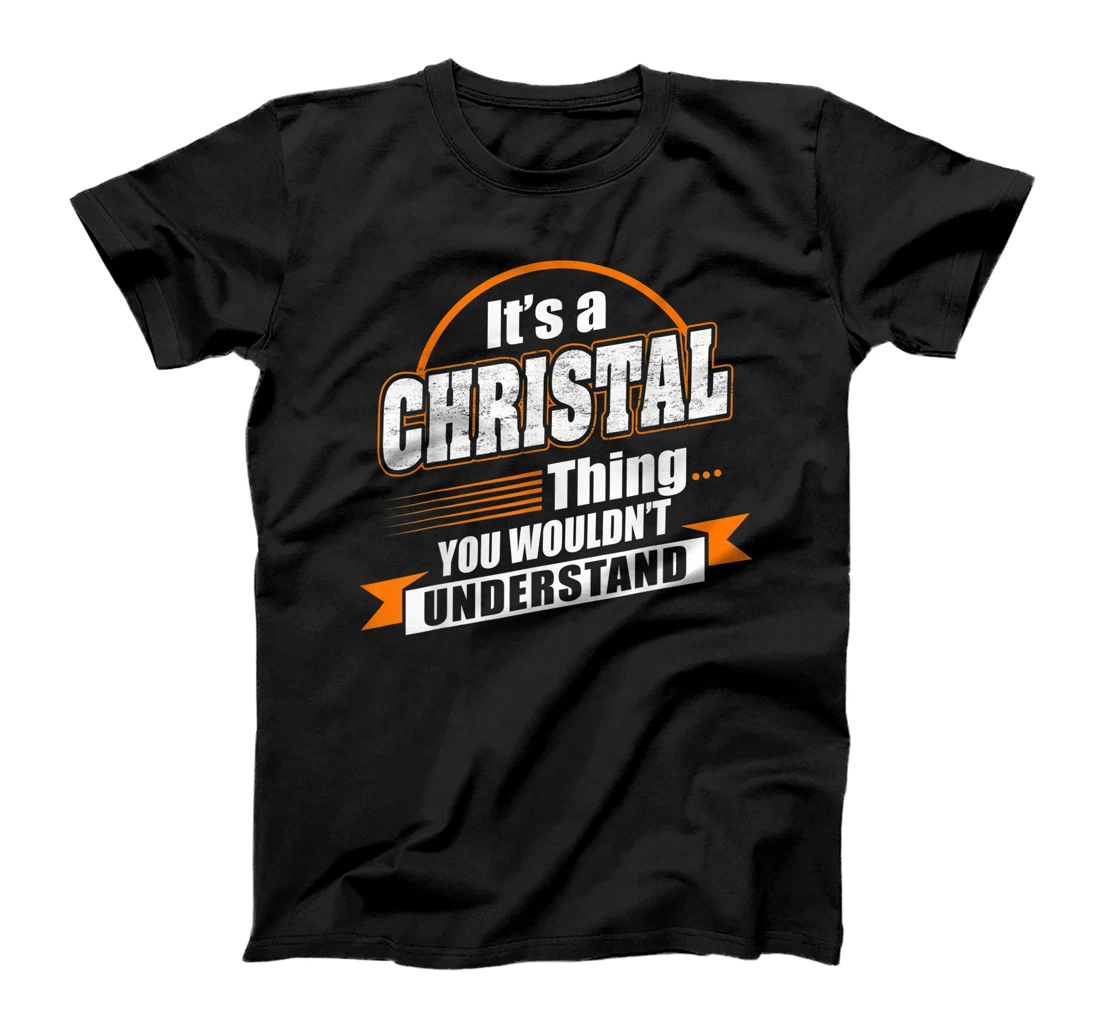 Best Gift For CHRISTAL - CHRISTAL Named T-Shirt