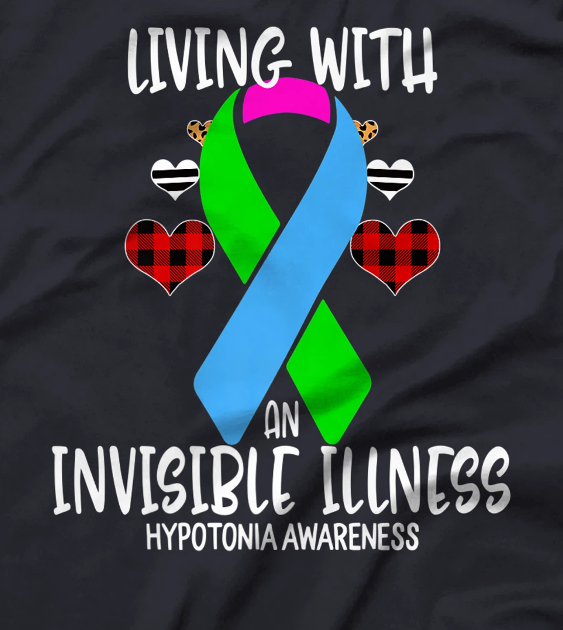 Hypotonia Awareness Living With An Invisible illness Premium T-Shirt