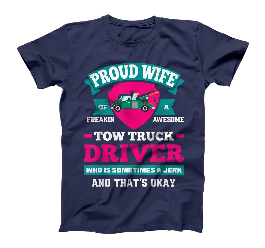 Women Proud Tow Wife Funny Tow Truck Driver Wife Gift T-Shirt