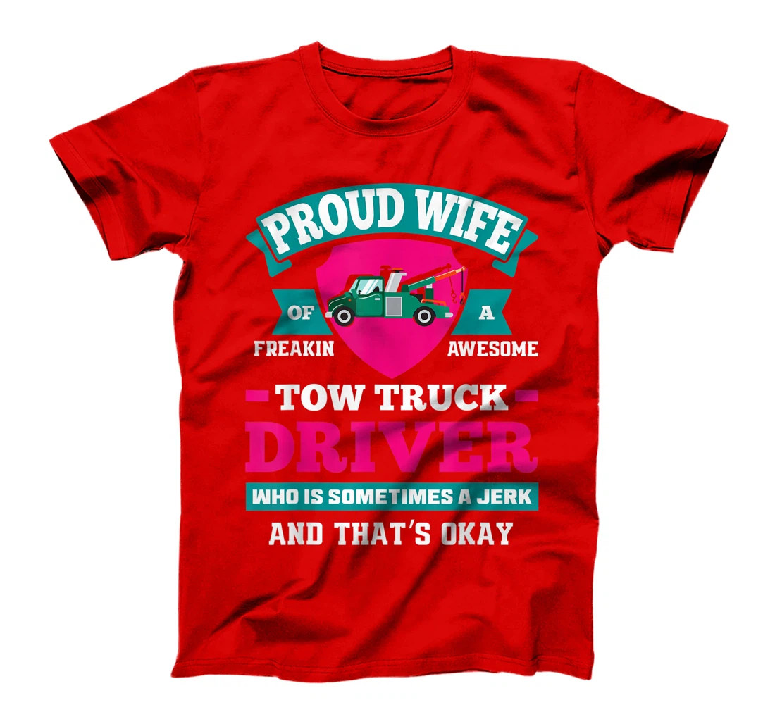 Women Proud Tow Wife Funny Tow Truck Driver Wife Gift T-Shirt