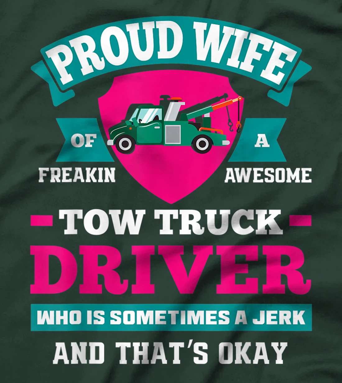 Women Proud Tow Wife Funny Tow Truck Driver Wife Gift T-Shirt
