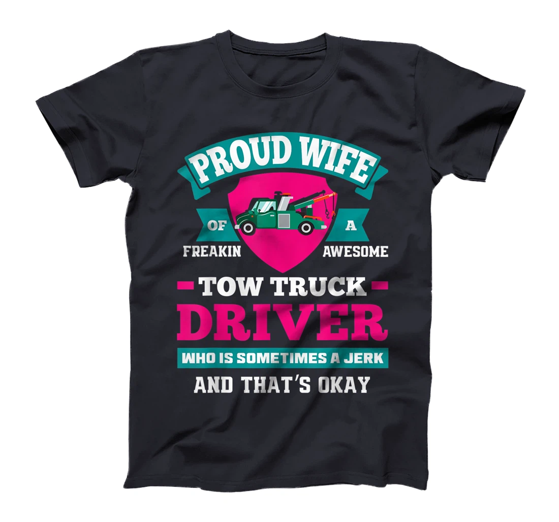 Women Proud Tow Wife Funny Tow Truck Driver Wife Gift T-Shirt