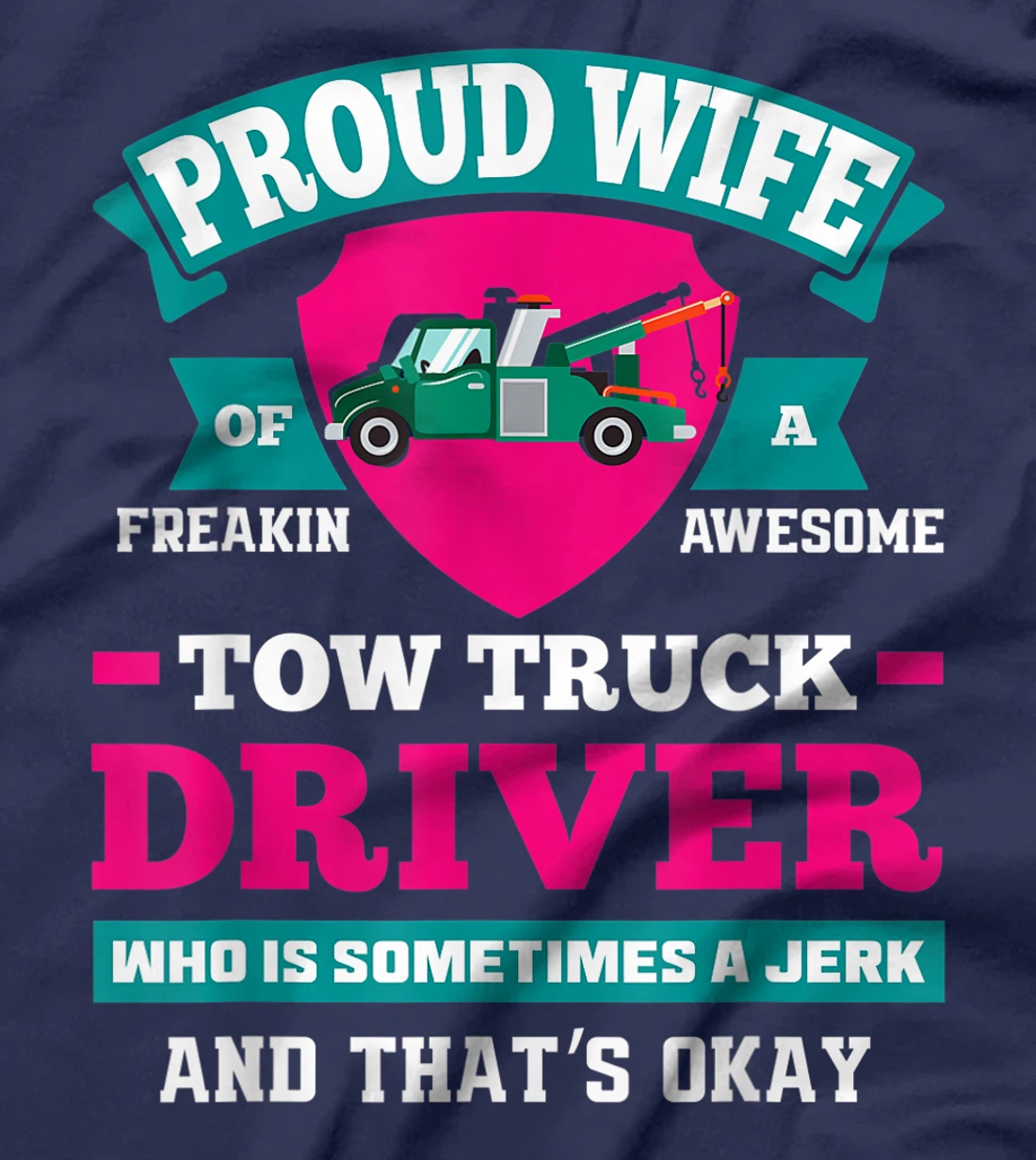 Women Proud Tow Wife Funny Tow Truck Driver Wife Gift T-Shirt
