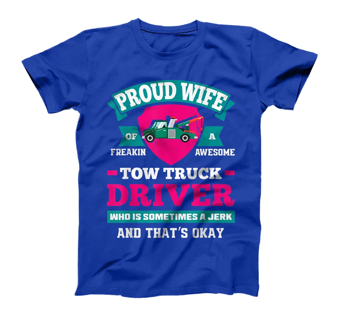 Women Proud Tow Wife Funny Tow Truck Driver Wife Gift T-Shirt