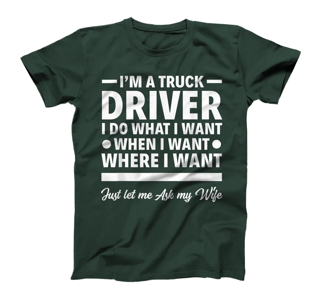 Mens I'm A Truck Driver Funny Tow Truck Operator Trucker Gift T-Shirt