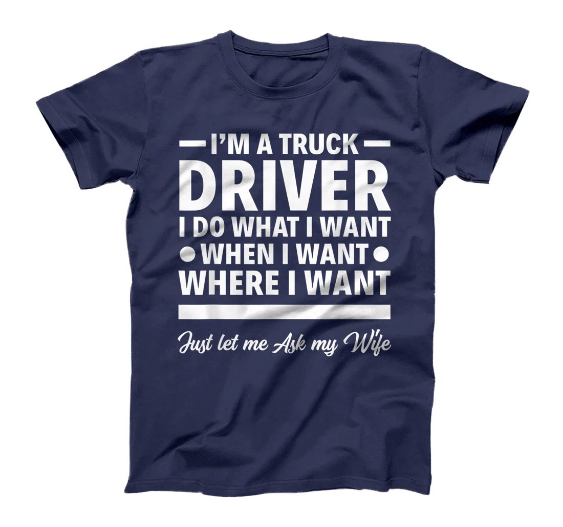 Mens I'm A Truck Driver Funny Tow Truck Operator Trucker Gift T-Shirt