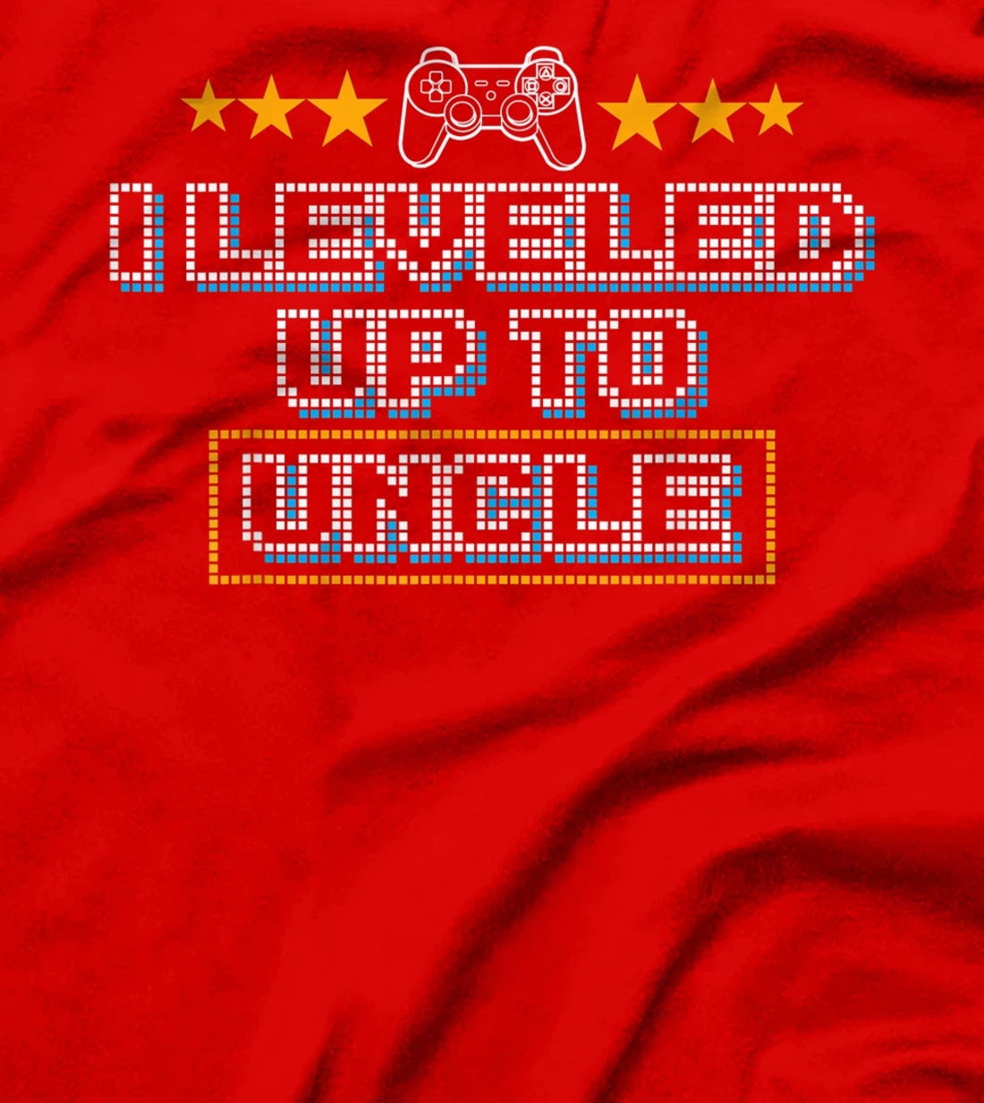 Funny I Leveled Up To Uncle Gift | Cute Video Gamer Men Boys T-Shirt
