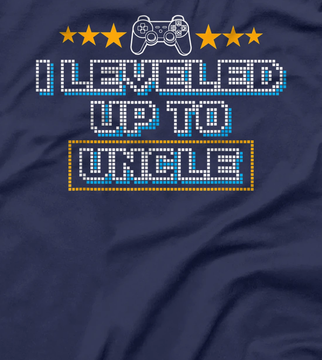 Funny I Leveled Up To Uncle Gift | Cute Video Gamer Men Boys T-Shirt