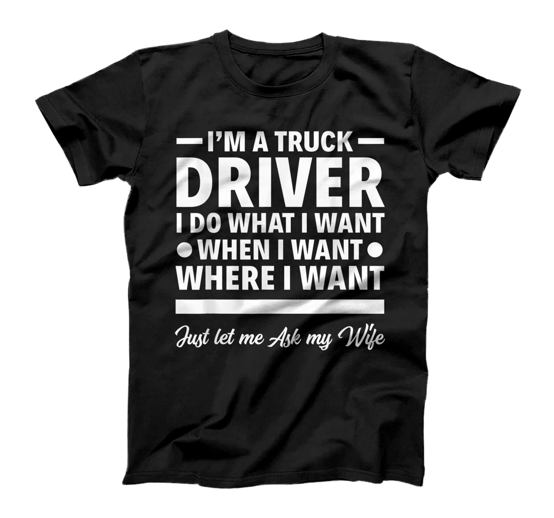 Mens I'm A Truck Driver Funny Tow Truck Operator Trucker Gift T-Shirt