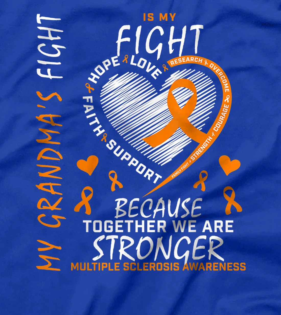 My Grandma's Fight Is My Fight Multiple Sclerosis Awareness T-Shirt