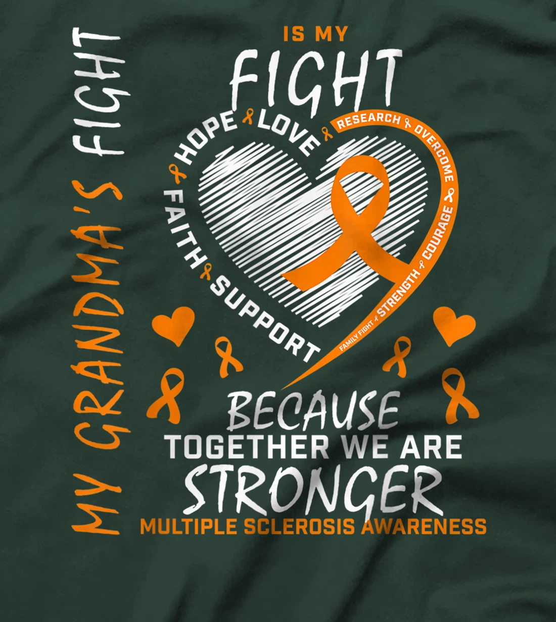 My Grandma's Fight Is My Fight Multiple Sclerosis Awareness T-Shirt