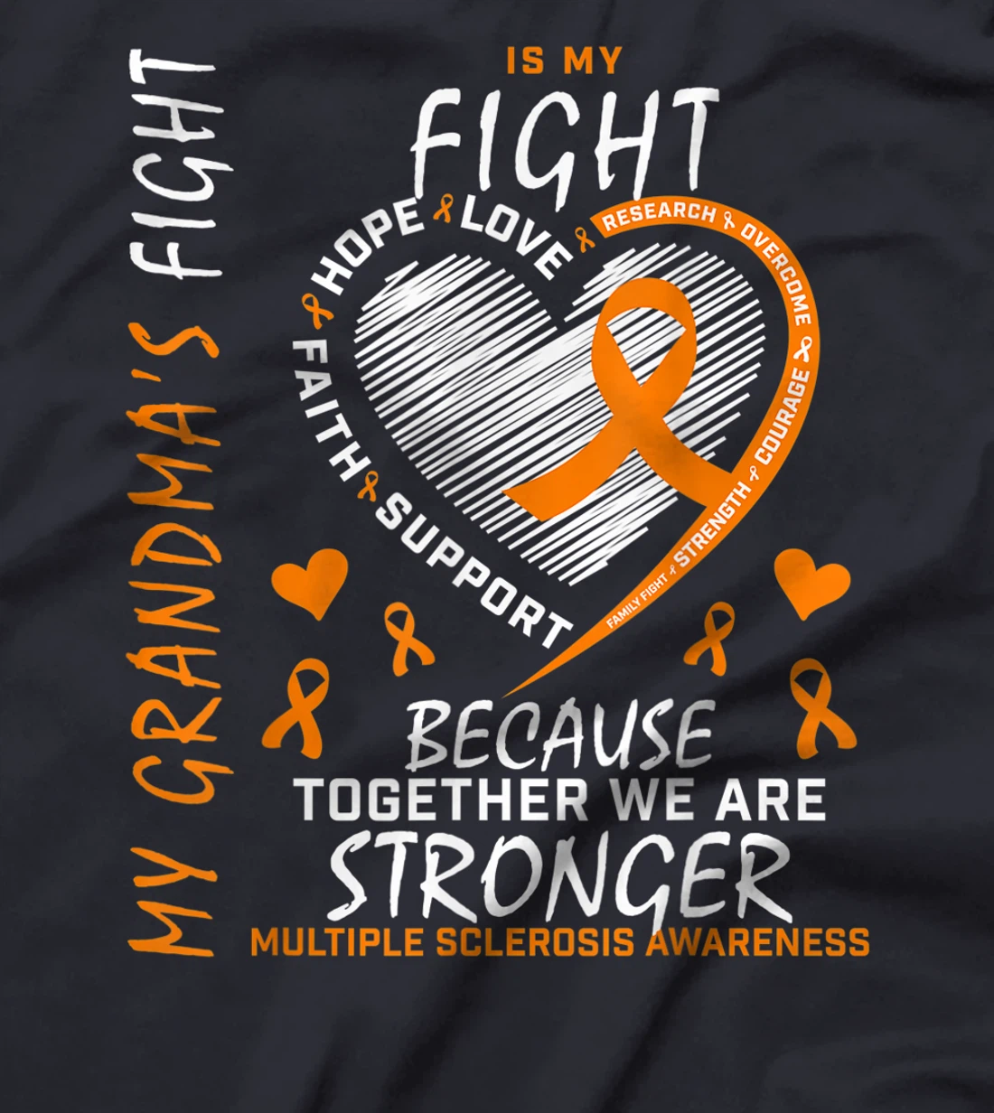 My Grandma's Fight Is My Fight Multiple Sclerosis Awareness T-Shirt