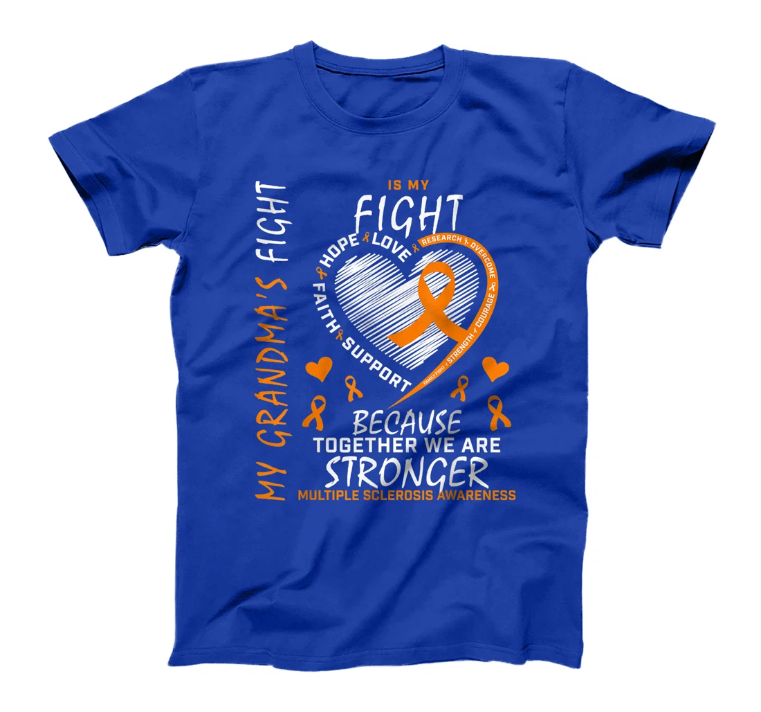 My Grandma's Fight Is My Fight Multiple Sclerosis Awareness T-Shirt