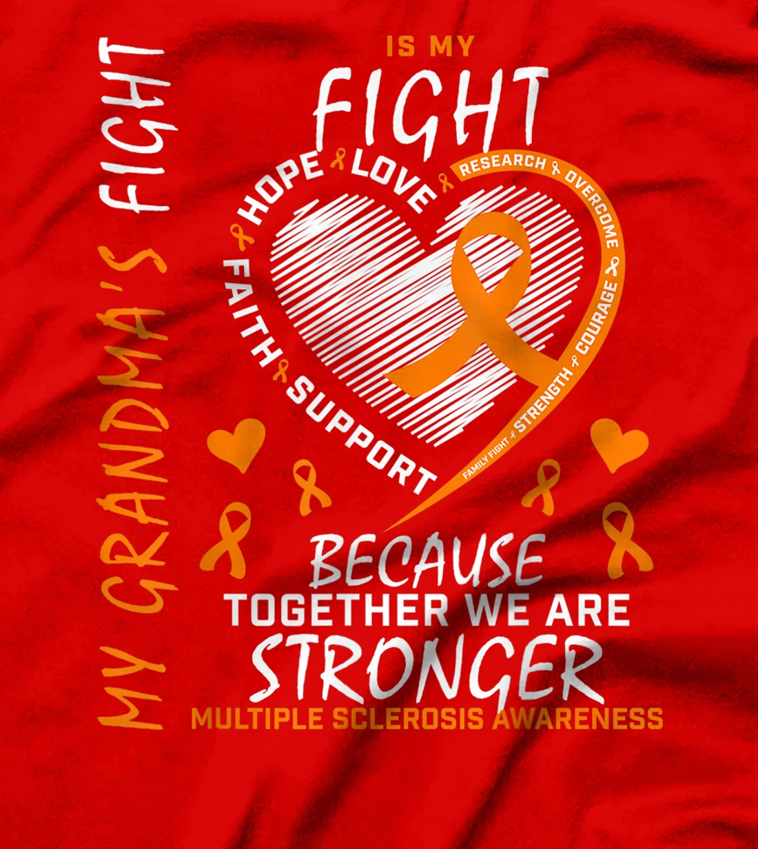 My Grandma's Fight Is My Fight Multiple Sclerosis Awareness T-Shirt
