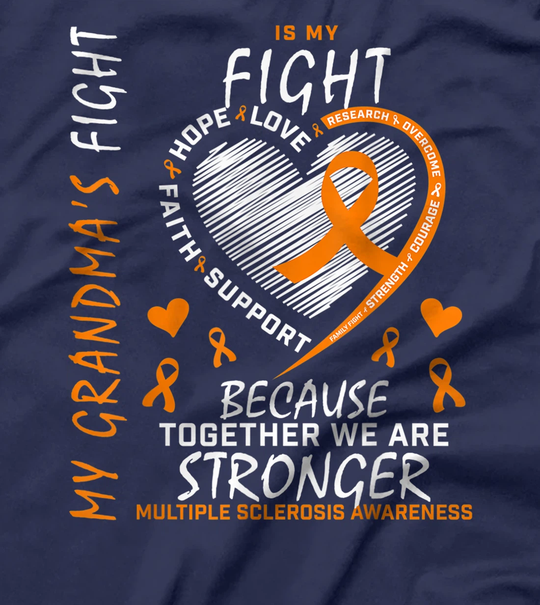 My Grandma's Fight Is My Fight Multiple Sclerosis Awareness T-Shirt