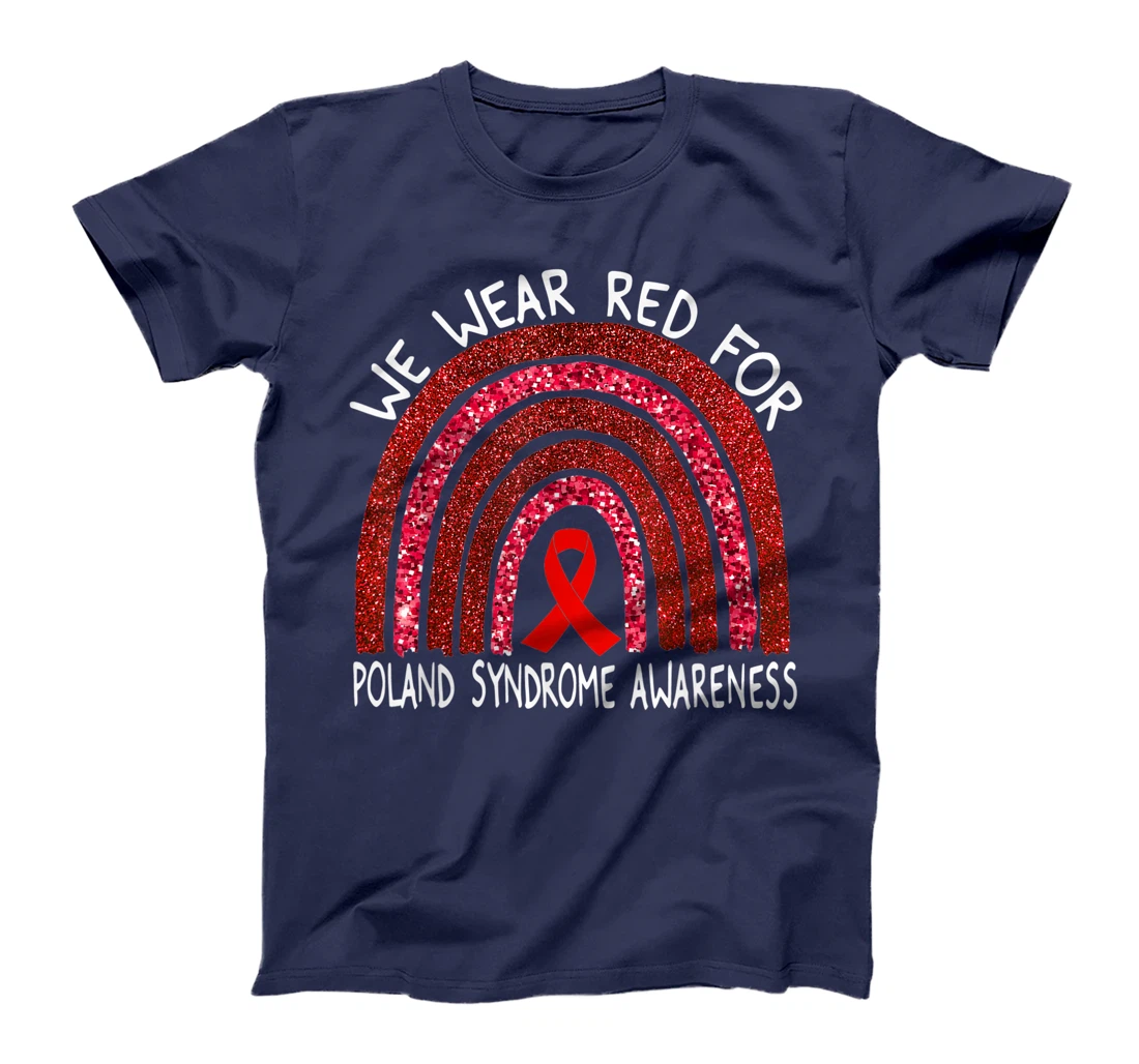 We Wear Red For Poland Syndrome Awareness Rainbow Gift T-Shirt
