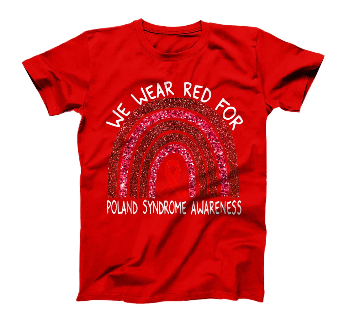 We Wear Red For Poland Syndrome Awareness Rainbow Gift T-Shirt