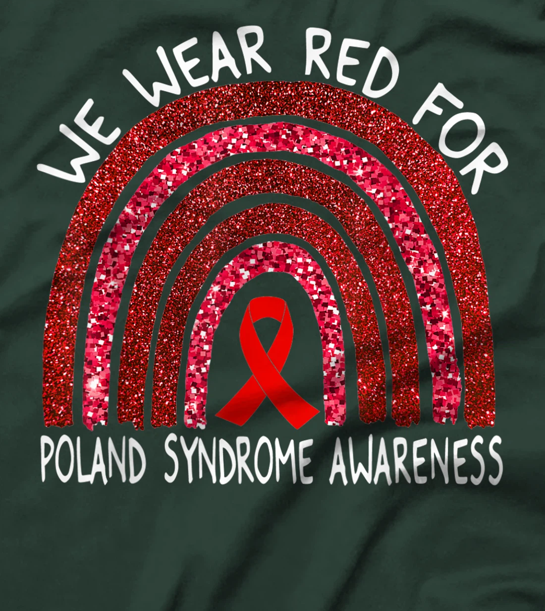 We Wear Red For Poland Syndrome Awareness Rainbow Gift T-Shirt
