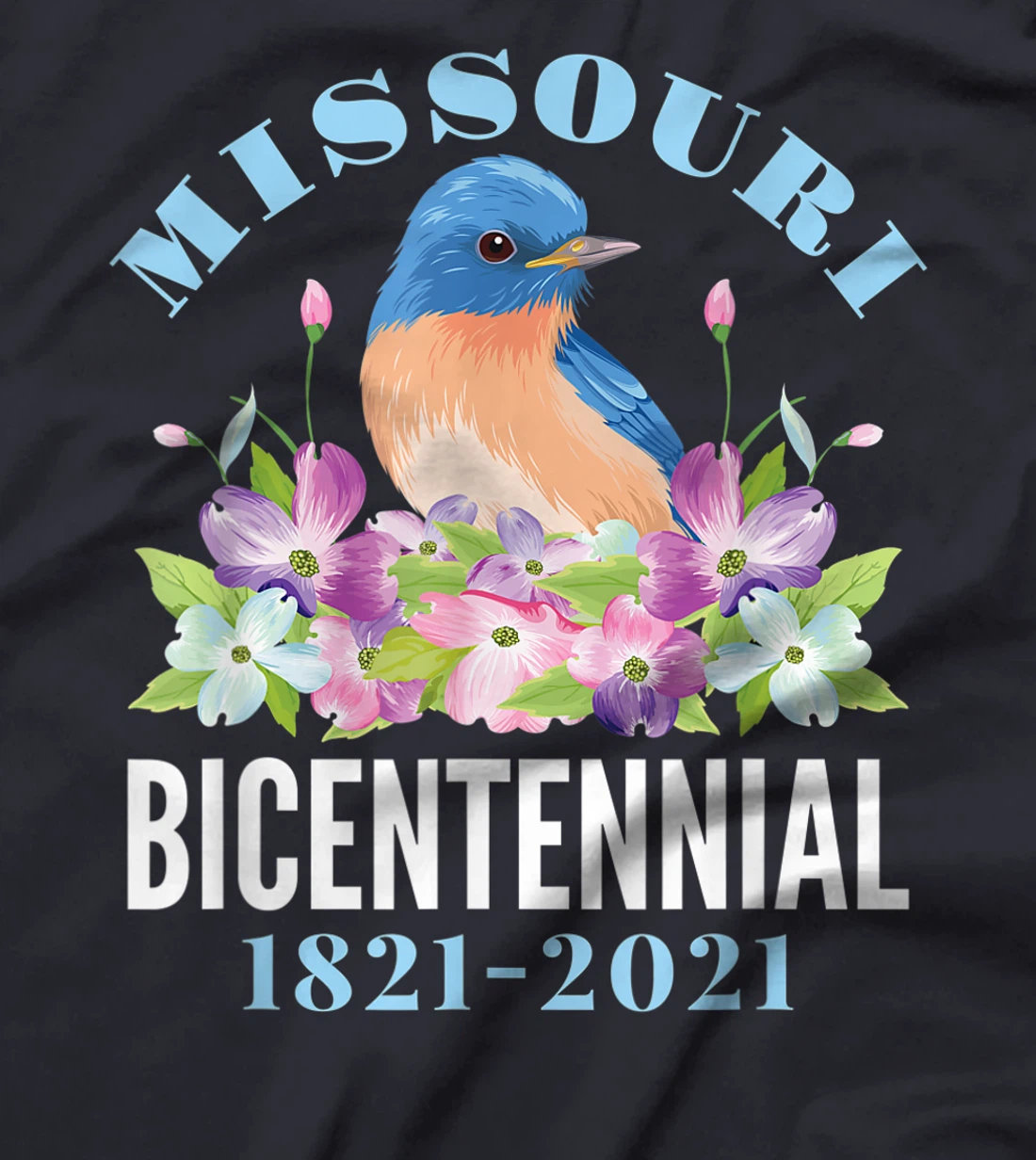 Missouri Bicentennial 2021 200 Anniversary Bluebird Dogwood T-Shirt