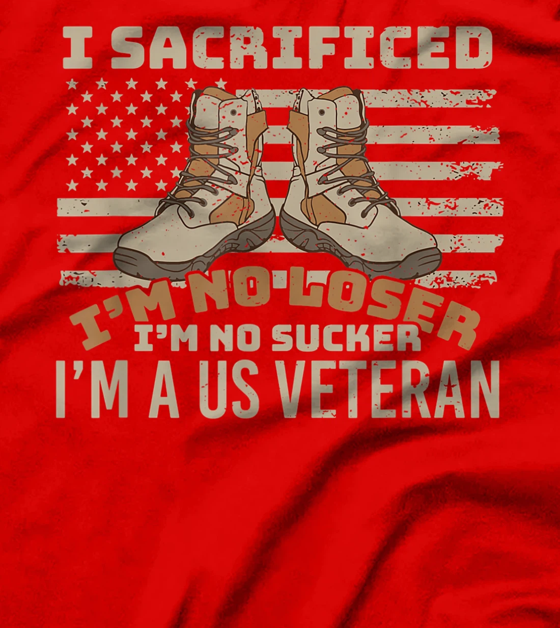 I sacrificed no loser no sucker U.S. Veteran patriot T-Shirt