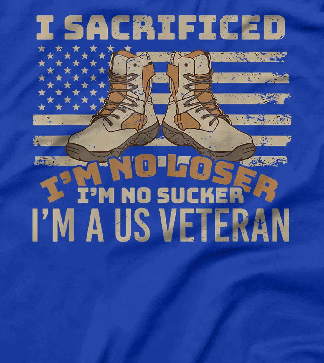 I sacrificed no loser no sucker U.S. Veteran patriot T-Shirt