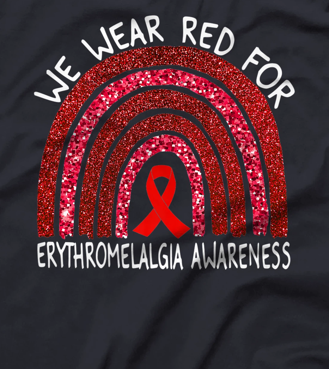 We Wear Red For Erythromelalgia Awareness Rainbow Gift Premium T-Shirt