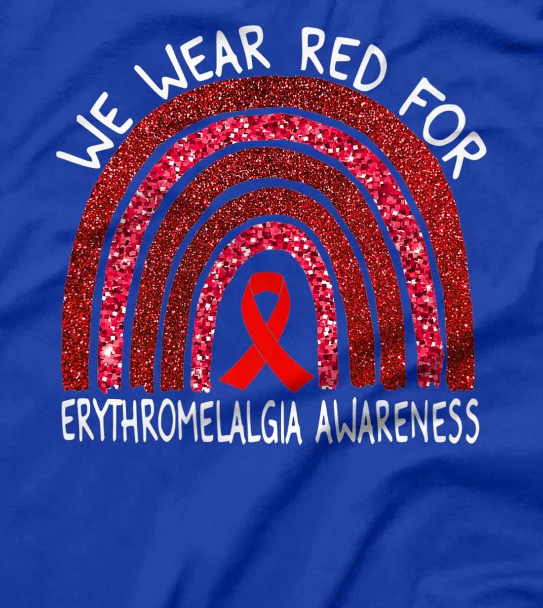 We Wear Red For Erythromelalgia Awareness Rainbow Gift Premium T-Shirt