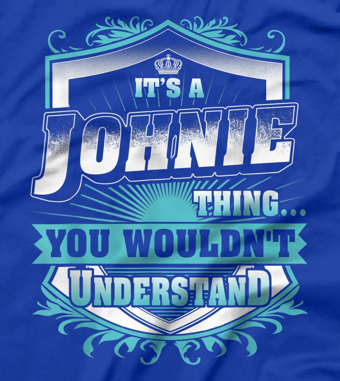 Best gift for JOHNIE- JOHNIE named T-Shirt