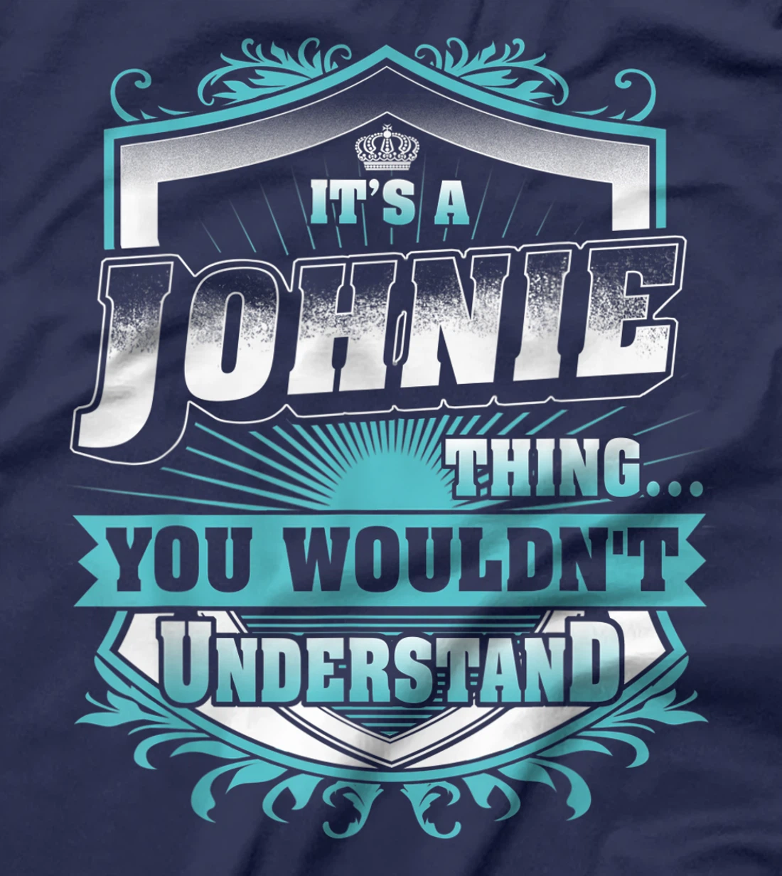 Best gift for JOHNIE- JOHNIE named T-Shirt