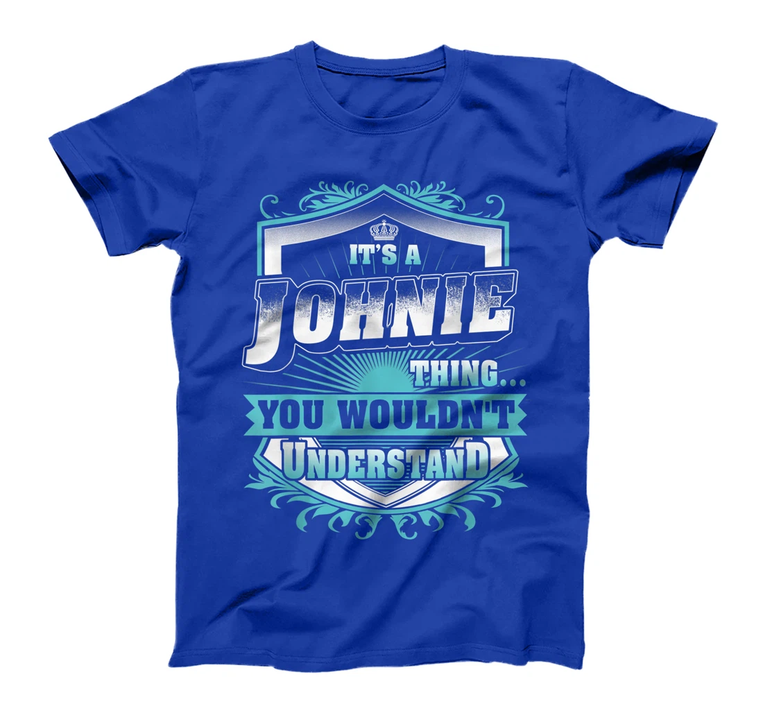 Best gift for JOHNIE- JOHNIE named T-Shirt