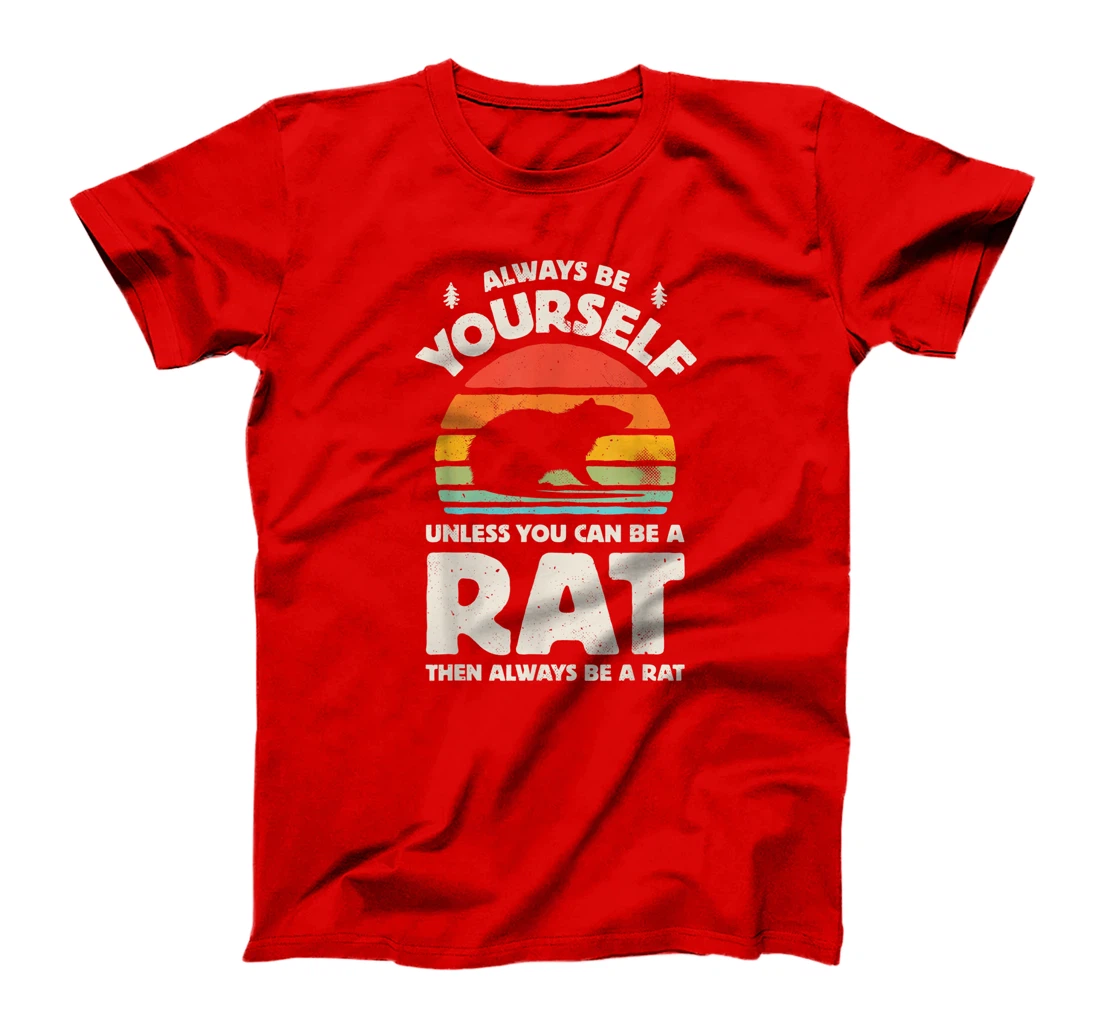 Always Be Yourself Unless You Can Be A Rat Retro Vintage Men T-Shirt