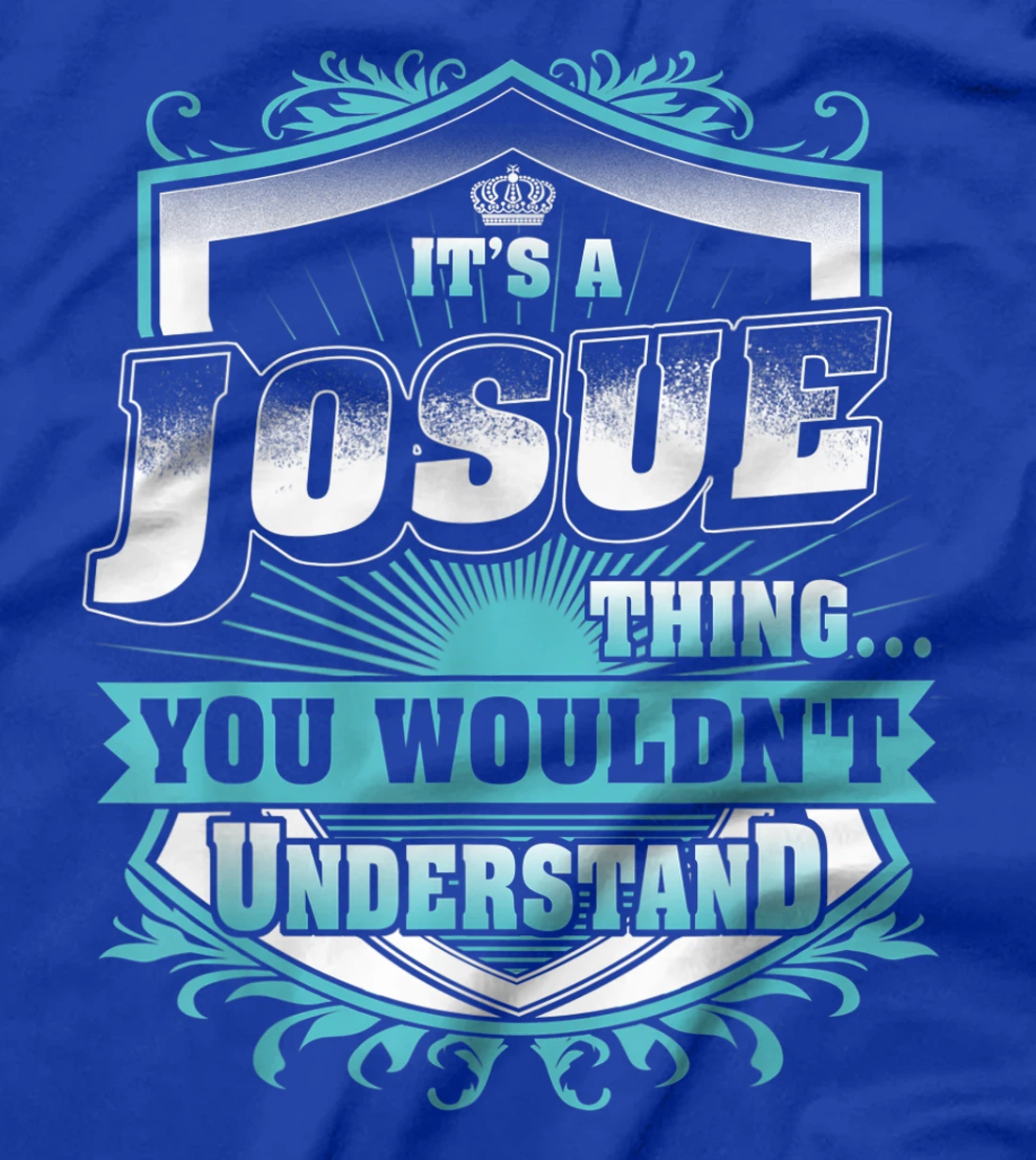 Best gift for JOSUE- JOSUE named T-Shirt