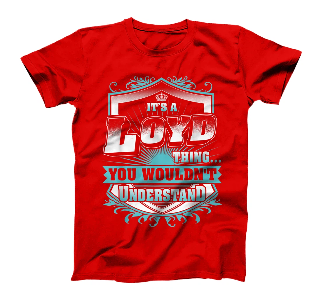 Best gift for LOYD- LOYD named T-Shirt