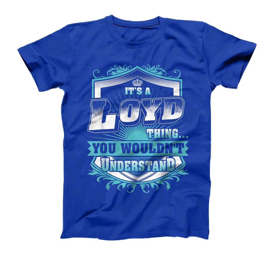 Best gift for LOYD- LOYD named T-Shirt