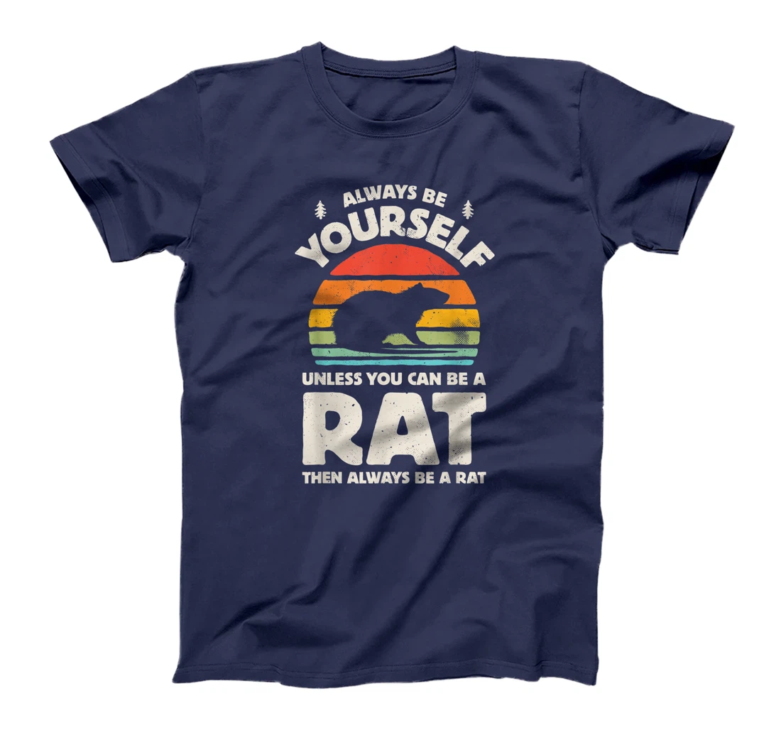 Always Be Yourself Unless You Can Be A Rat Retro Vintage Men T-Shirt