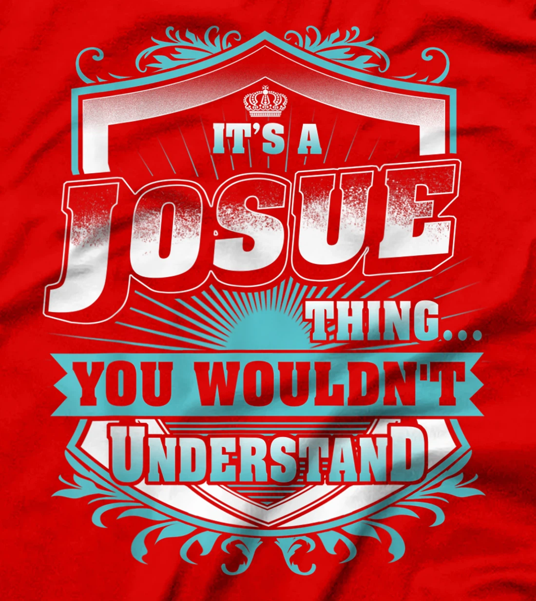 Best gift for JOSUE- JOSUE named T-Shirt