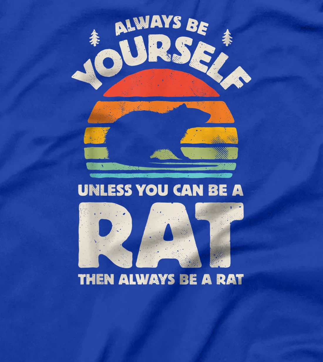 Always Be Yourself Unless You Can Be A Rat Retro Vintage Men T-Shirt
