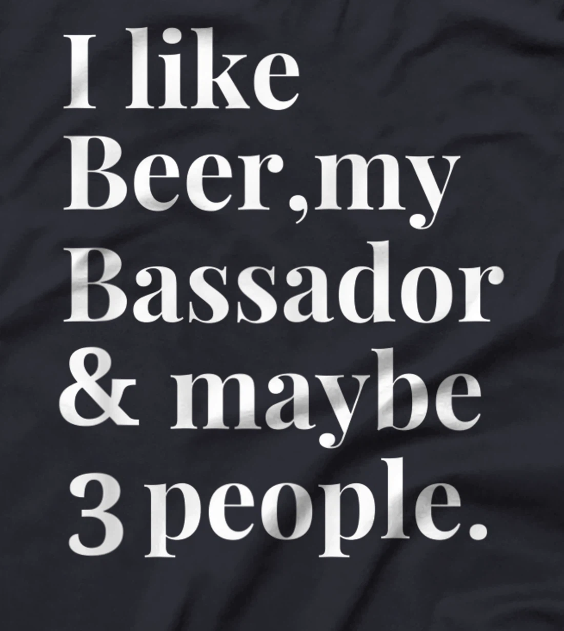Bassador Funny Dog Owner Craft Beer Lover Gift Women Men T-Shirt