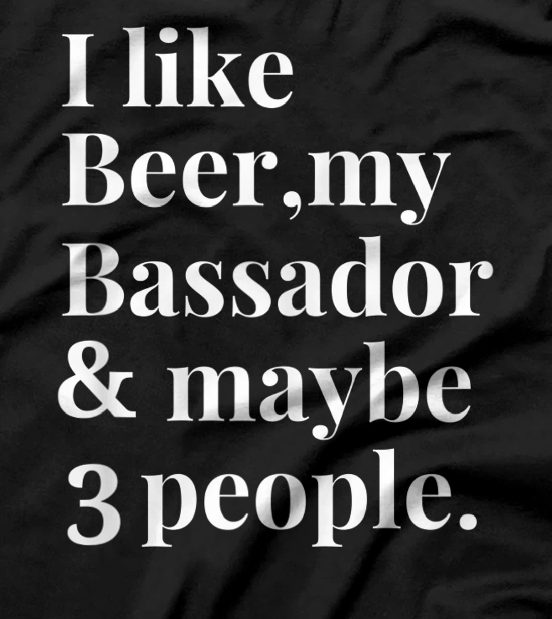 Bassador Funny Dog Owner Craft Beer Lover Gift Women Men T-Shirt
