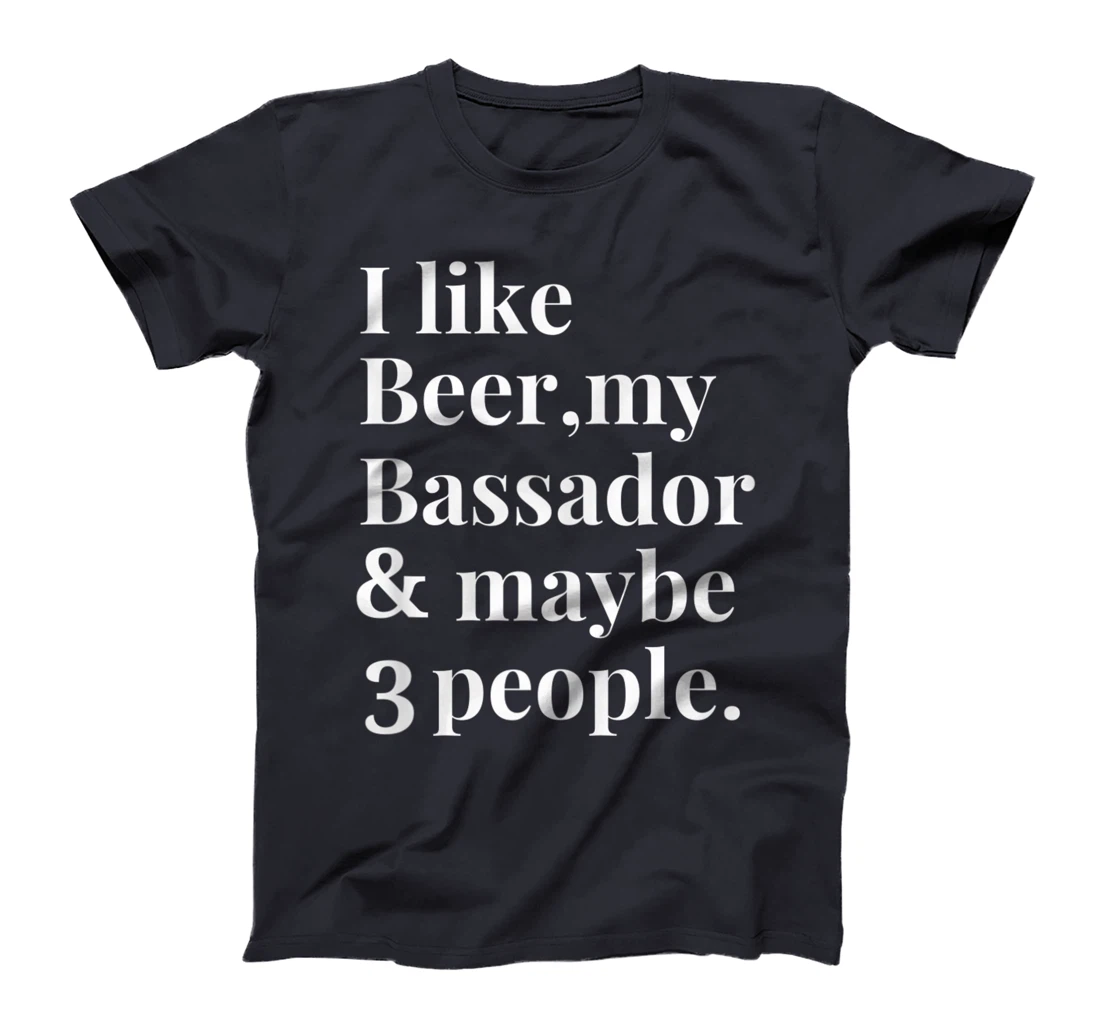 Bassador Funny Dog Owner Craft Beer Lover Gift Women Men T-Shirt