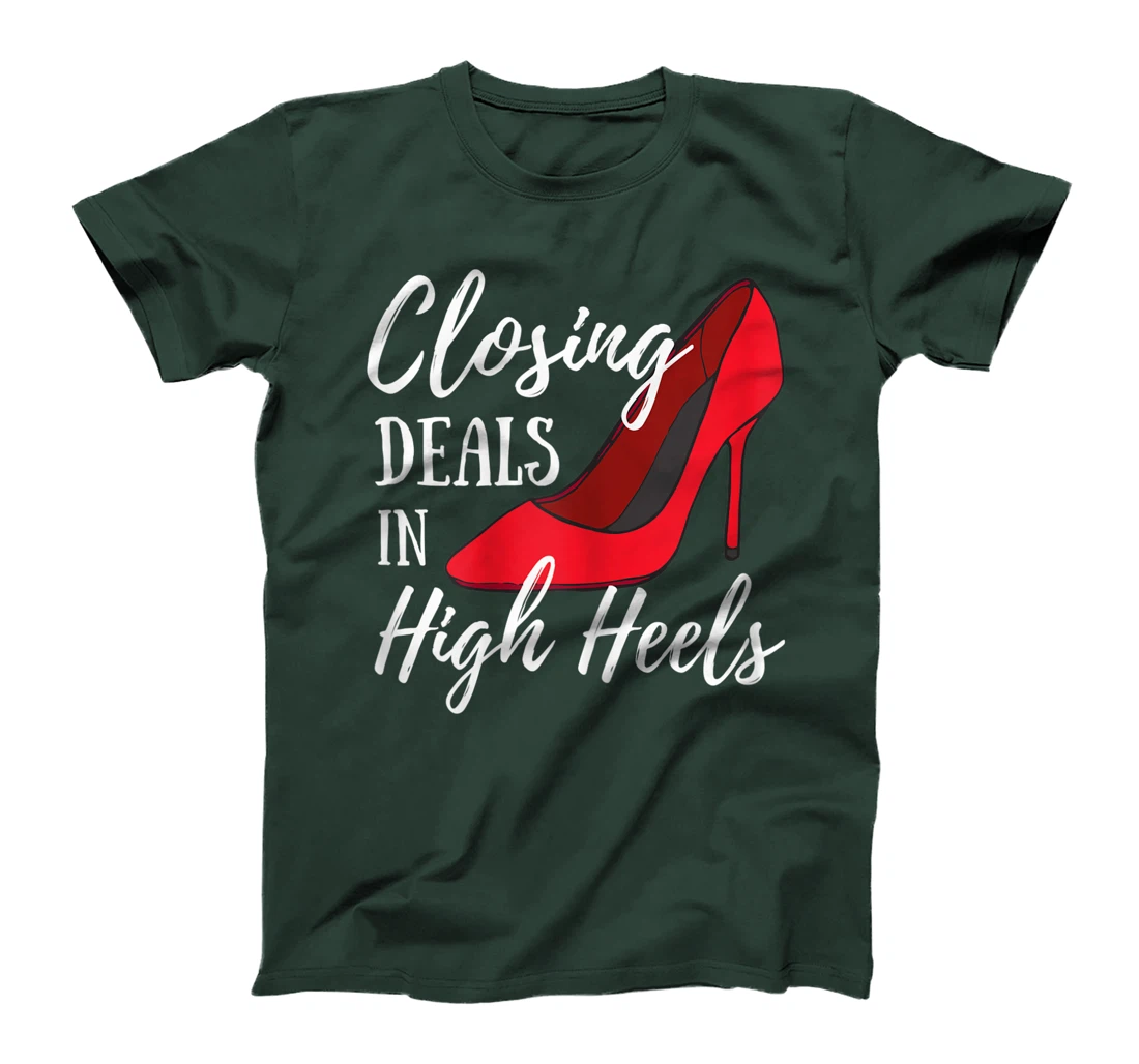 Womens Womens Funny Real Estate Agent - Closing Deals In High Heels T-Shirt