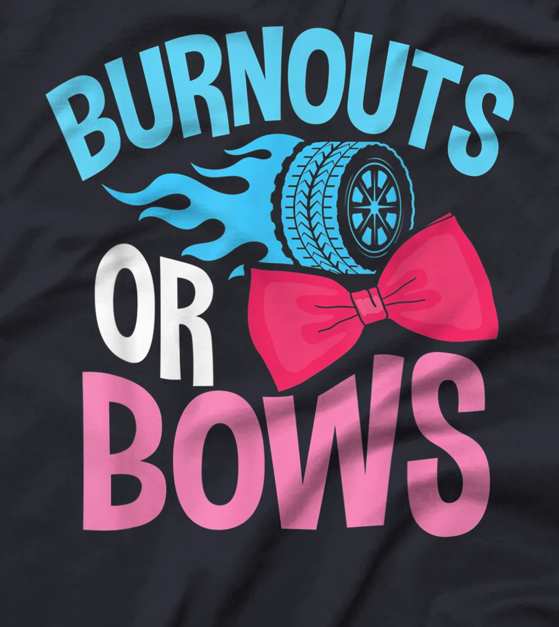Gender Reveal Burnouts Or Bows T-Shirt