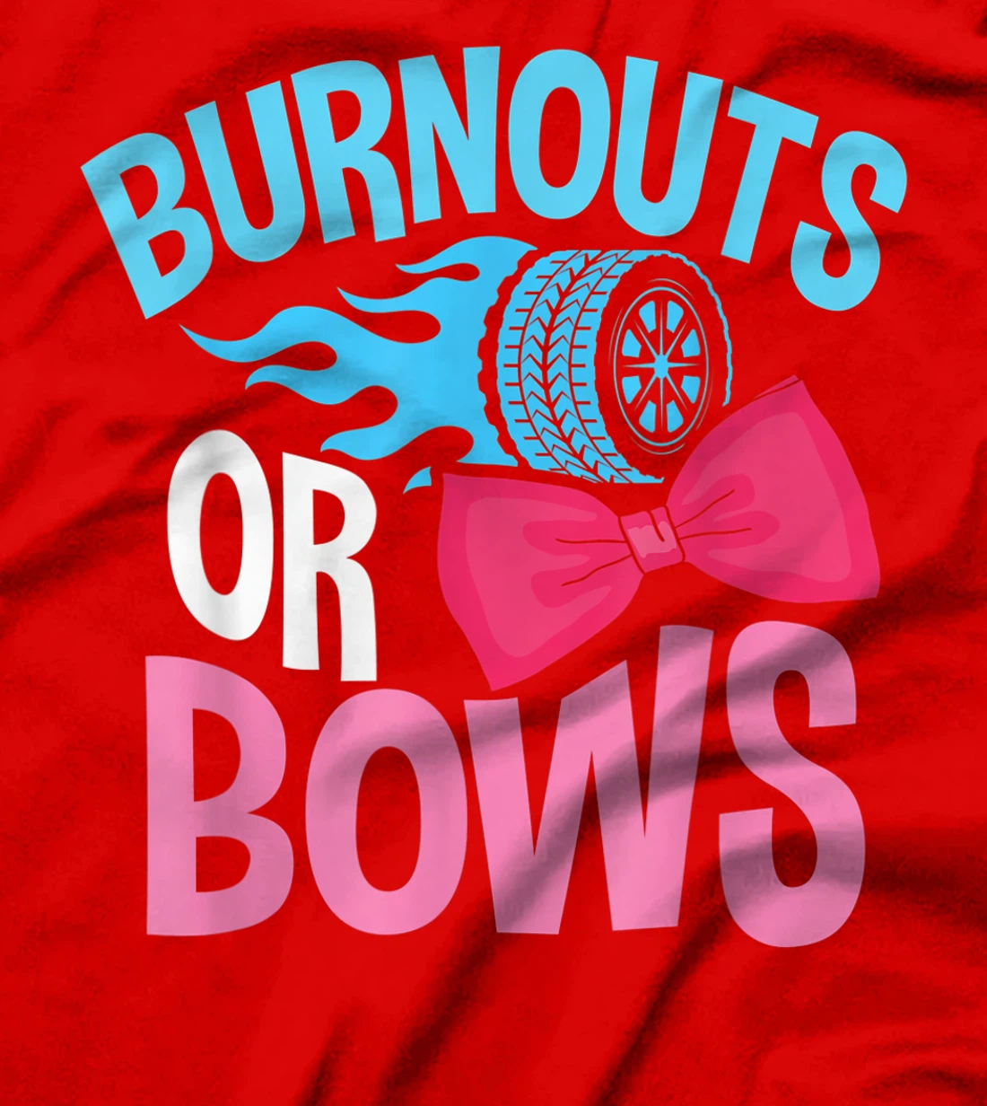 Gender Reveal Burnouts Or Bows T-Shirt