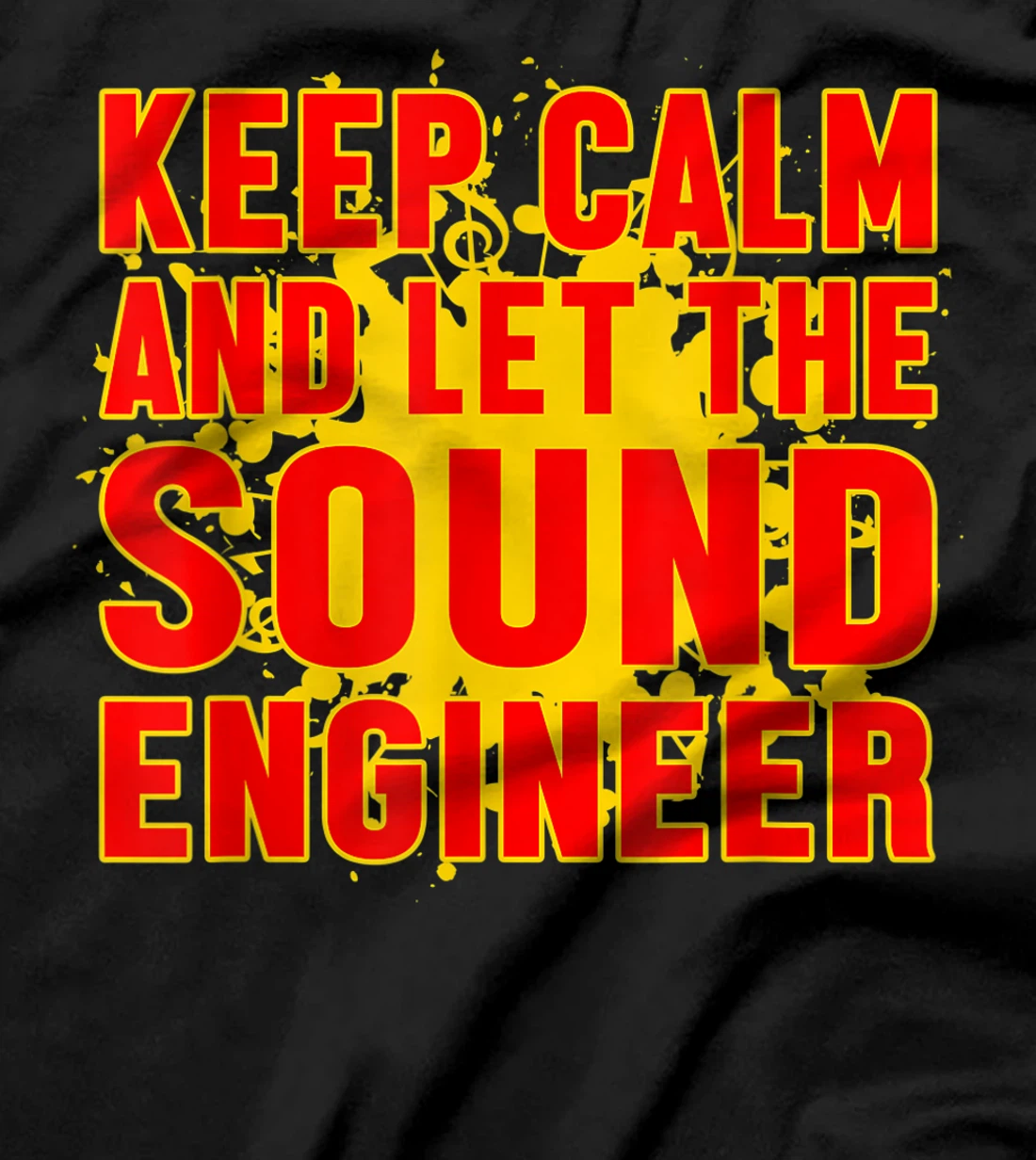 Keep Calm And Let The Sound Engineer Guy Tech Musical Music T-Shirt