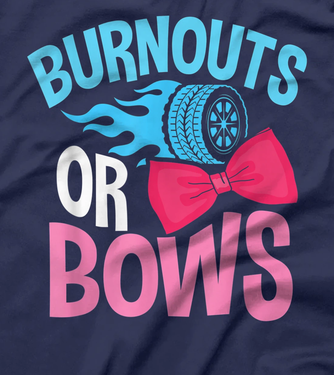 Gender Reveal Burnouts Or Bows T-Shirt