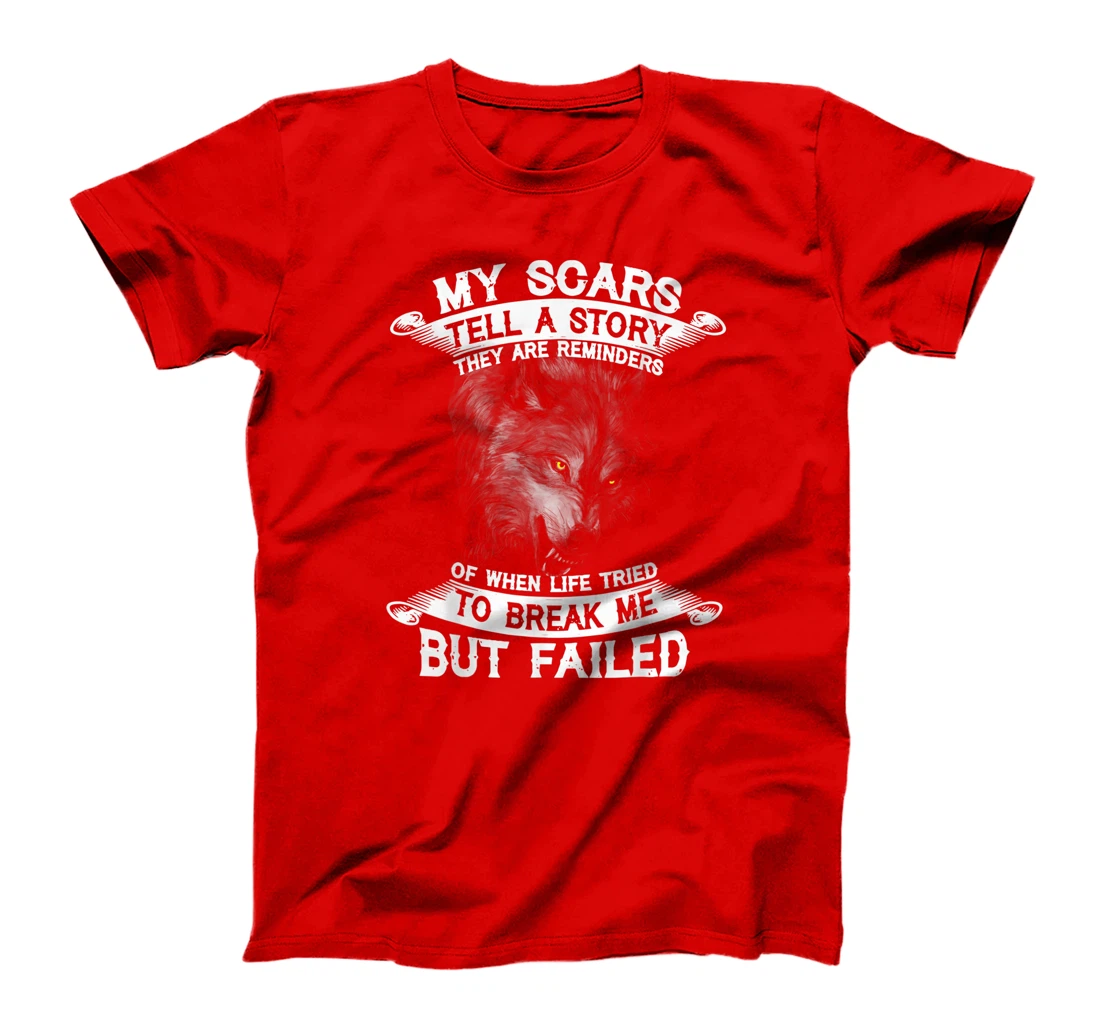Wolf My Scars Tell A Story They Are Reminders T-Shirt