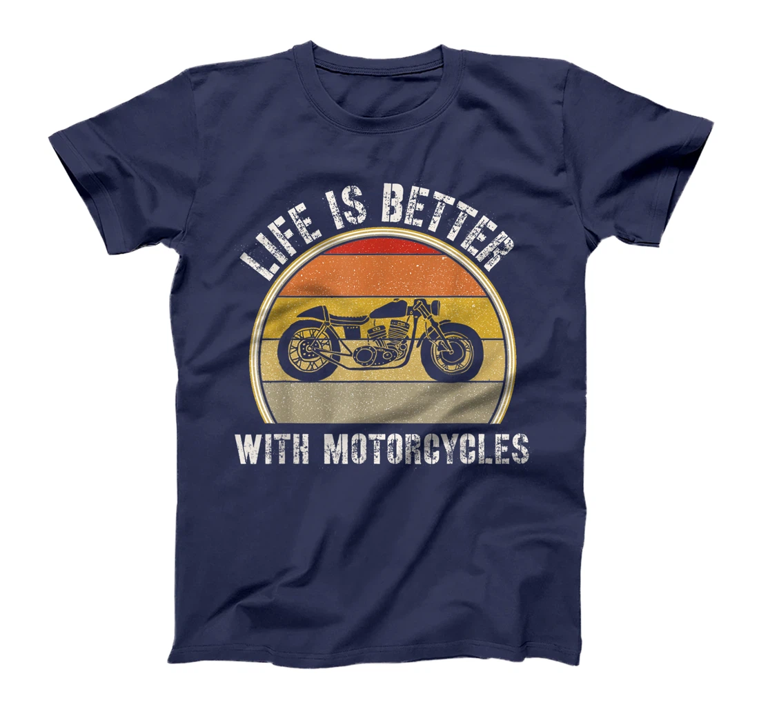 Retro Motorcycle Shirts Motorcyclist Gift Life Is Better T-Shirt